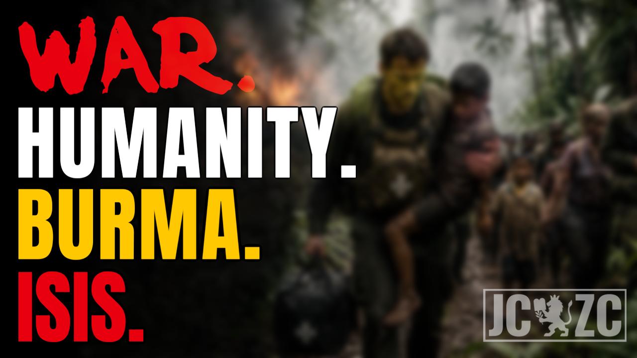 Episode 31: "War | Humanity | Burma | ISIS"