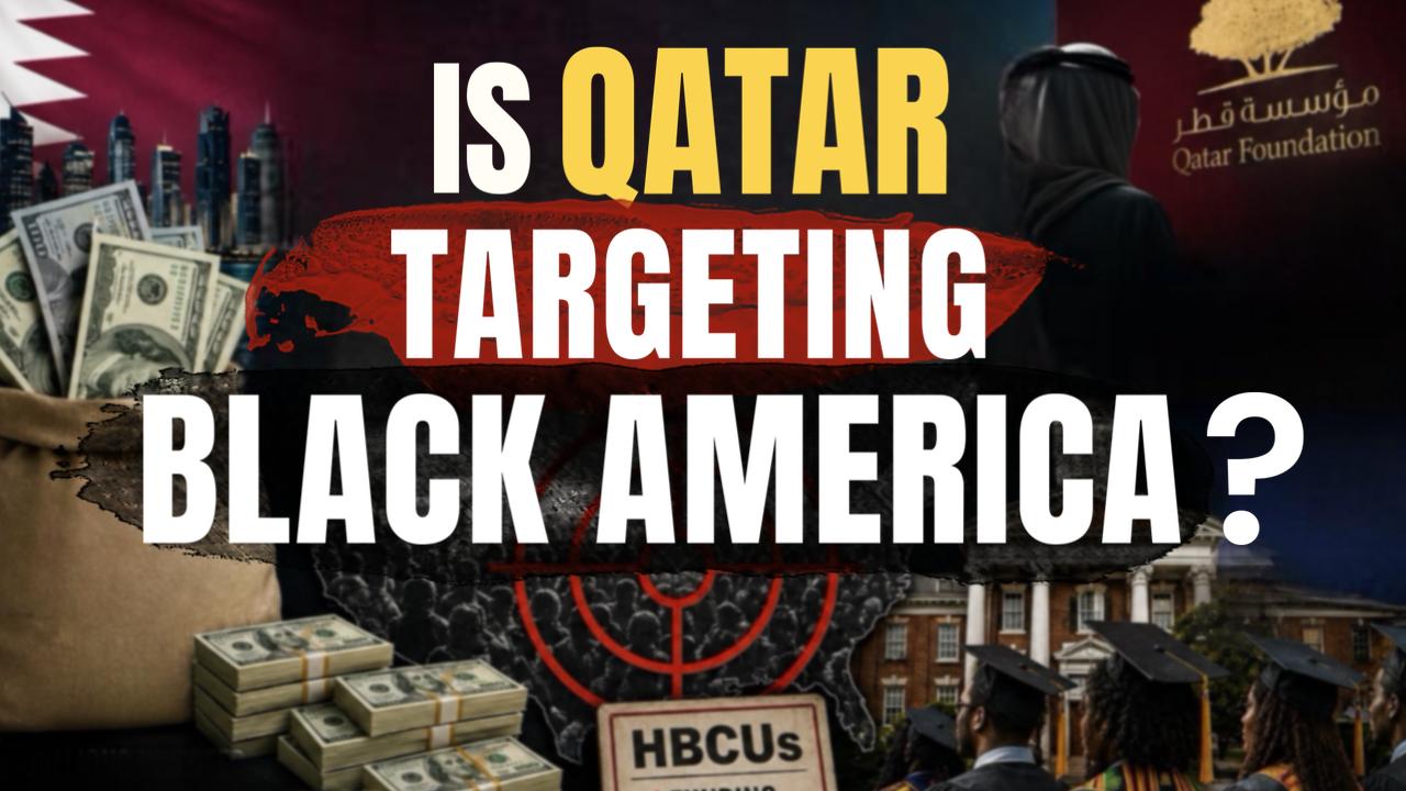 Episode 32: "Is Qatar Targeting Black America?"