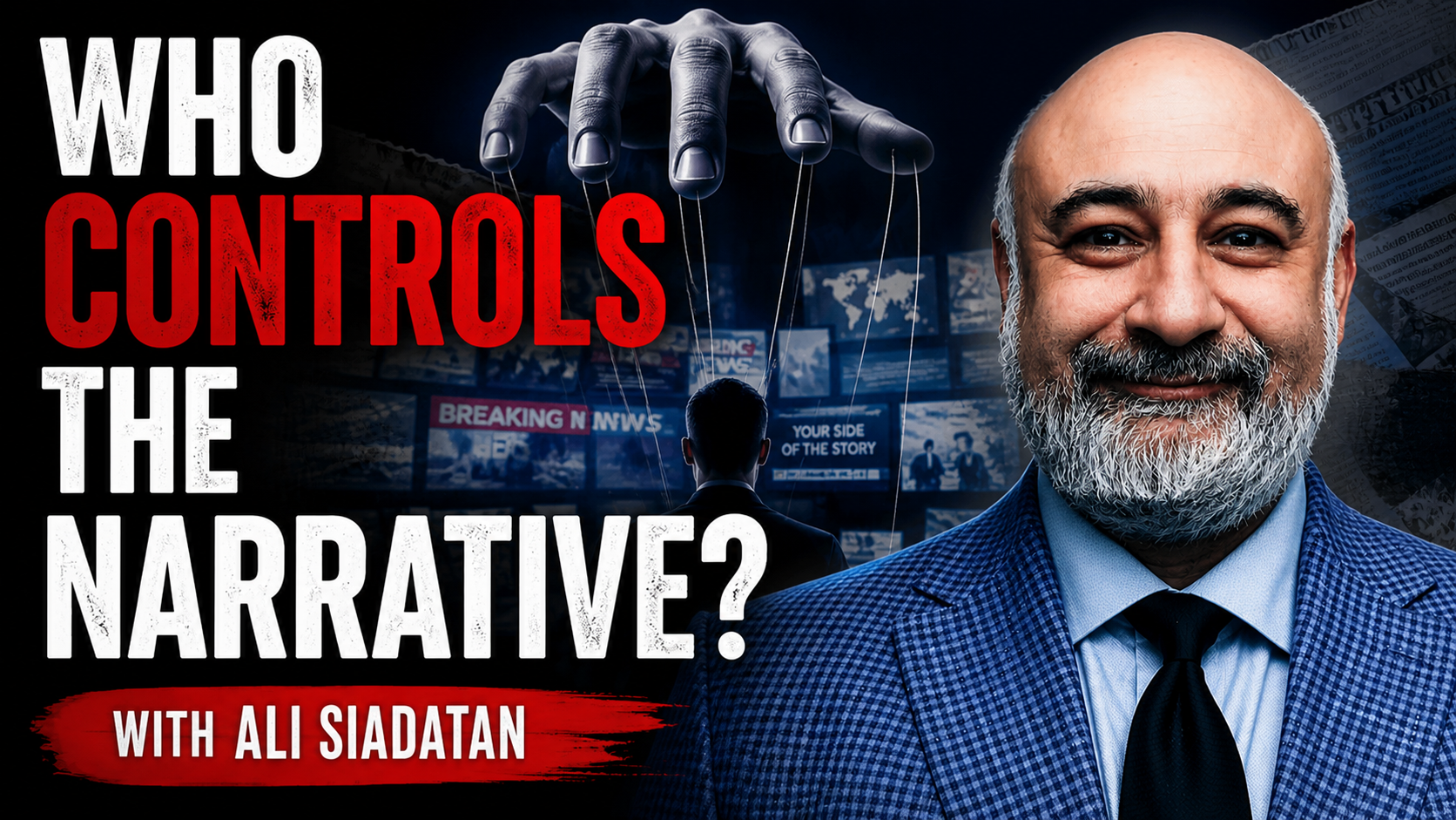 Episode 38: "Who Controls the Narrative?” with Ali Siadatan
